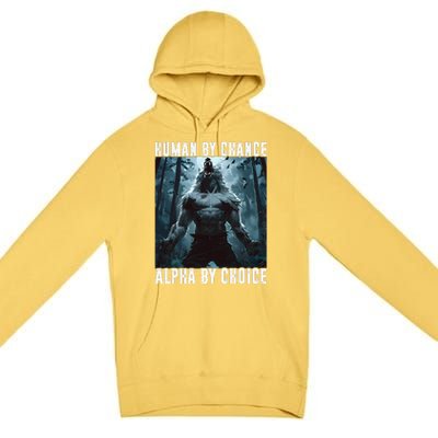 Human By Chance Alpha By Choice Alpha Wolf Meme Graphic Gift Premium Pullover Hoodie