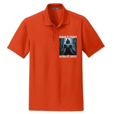 Human By Chance Alpha By Choice Alpha Wolf Meme Graphic Gift Dry Zone Grid Polo