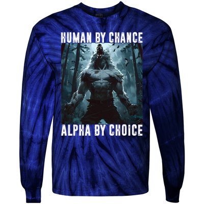 Human By Chance Alpha By Choice Alpha Wolf Meme Graphic Gift Tie-Dye Long Sleeve Shirt