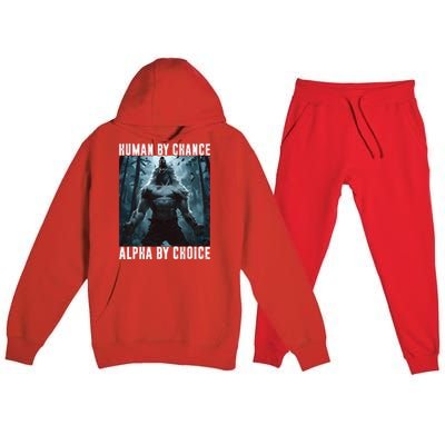 Human By Chance Alpha By Choice Alpha Wolf Meme Graphic Gift Premium Hooded Sweatsuit Set