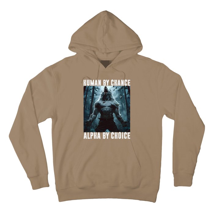 Human By Chance Alpha By Choice Alpha Wolf Meme Graphic Gift Hoodie