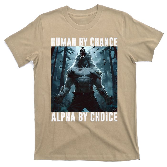 Human By Chance Alpha By Choice Alpha Wolf Meme Graphic Gift T-Shirt