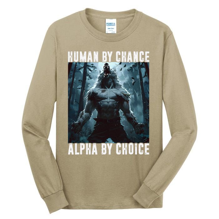 Human By Chance Alpha By Choice Alpha Wolf Meme Graphic Gift Tall Long Sleeve T-Shirt