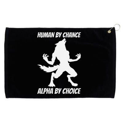 Human By Chance Alpha By Choice Funny Alpha Wolf Grommeted Golf Towel