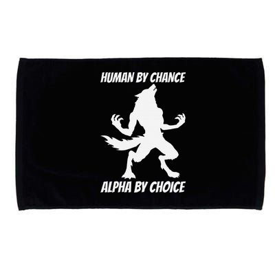 Human By Chance Alpha By Choice Funny Alpha Wolf Microfiber Hand Towel