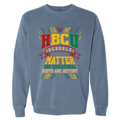 Hbcu Black College School Matters African American Student Garment-Dyed Sweatshirt