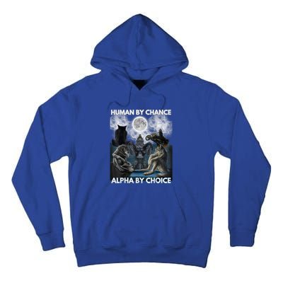 Human By Chance Alpha By Choice Wolf Vintage Tall Hoodie