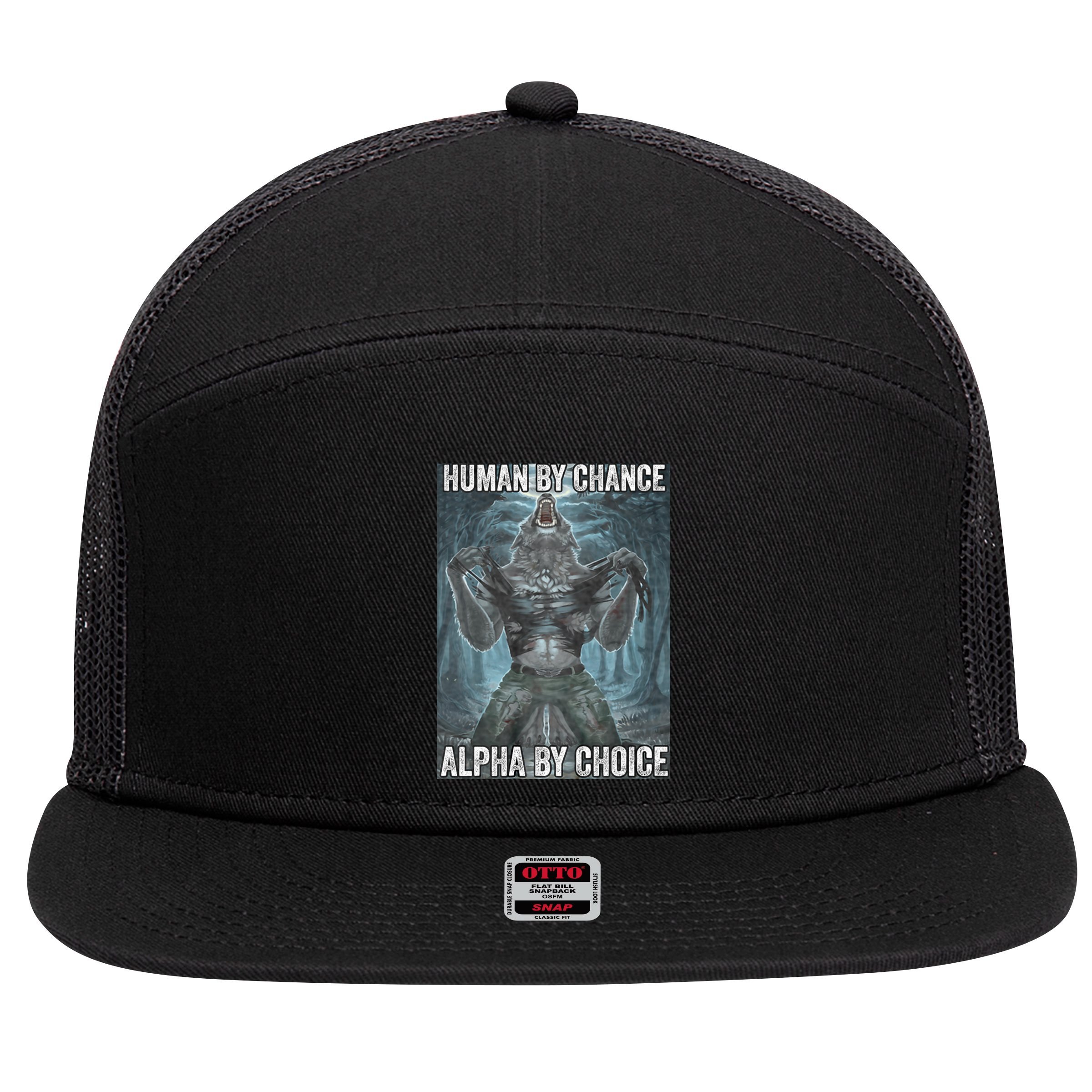 Human By Chance Alpha By Choice Cool Funny Alpha Wolf Meme 7 Panel Mesh Trucker Snapback Hat