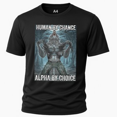 Human By Chance Alpha By Choice Cool Funny Alpha Wolf Meme Performance Shirt