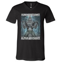 Human By Chance Alpha By Choice Cool Funny Alpha Wolf Meme V-Neck T-Shirt