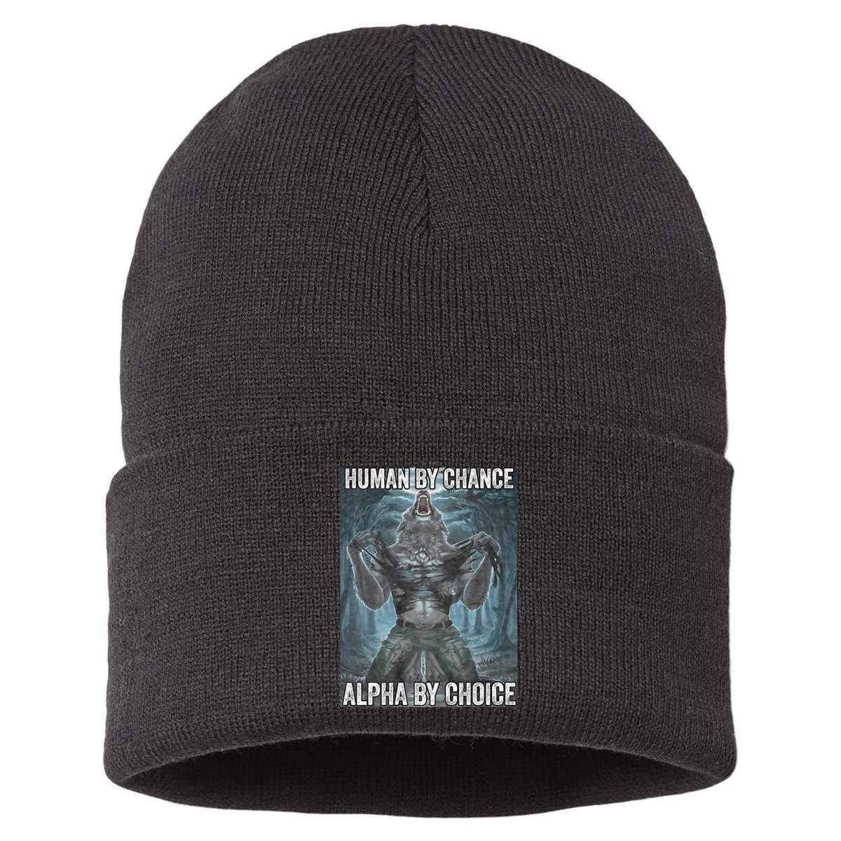 Human By Chance Alpha By Choice Cool Funny Alpha Wolf Meme Sustainable Knit Beanie
