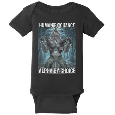 Human By Chance Alpha By Choice Cool Funny Alpha Wolf Meme Baby Bodysuit