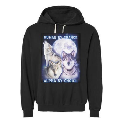 Human By Chance Alpha By Choice Alpha Wolf Garment-Dyed Fleece Hoodie