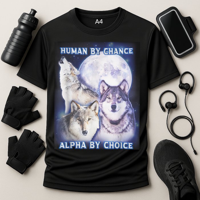 Human By Chance Alpha By Choice Alpha Wolf Cooling Performance Crew T-Shirt