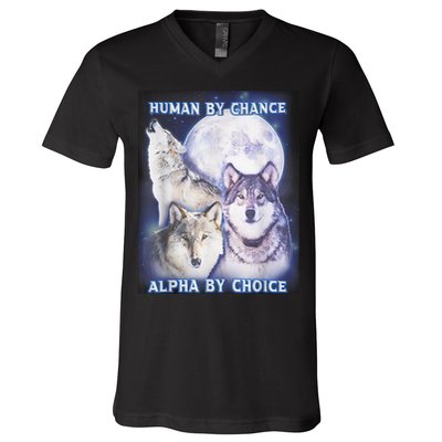 Human By Chance Alpha By Choice Alpha Wolf V-Neck T-Shirt