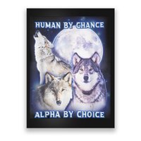 Human By Chance Alpha By Choice Alpha Wolf Poster