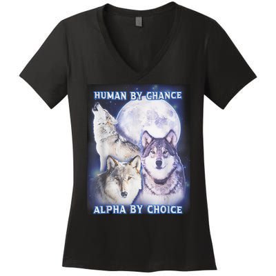 Human By Chance Alpha By Choice Alpha Wolf Women's V-Neck T-Shirt