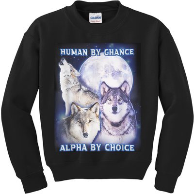 Human By Chance Alpha By Choice Alpha Wolf Kids Sweatshirt