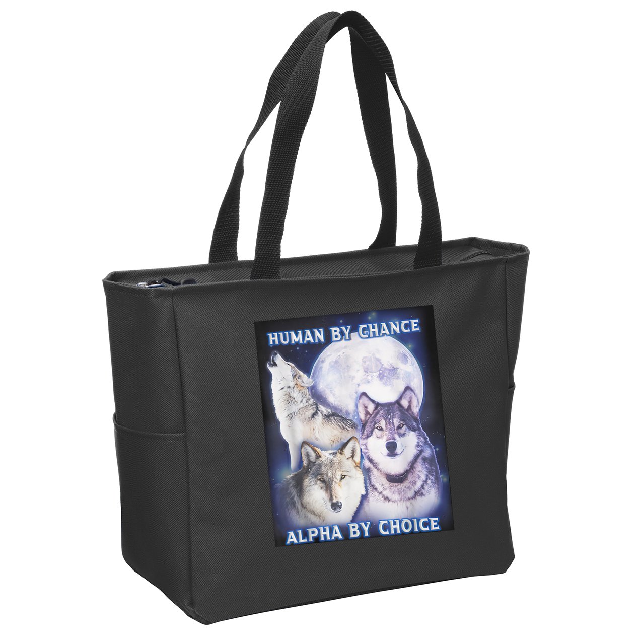 Human By Chance Alpha By Choice Alpha Wolf Zip Tote Bag
