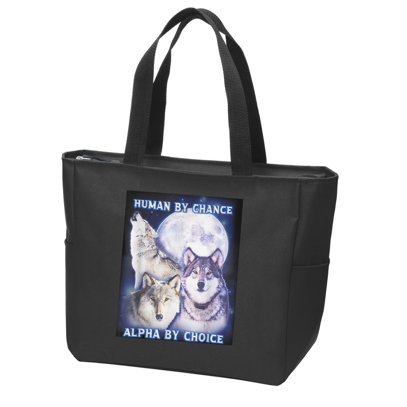 Human By Chance Alpha By Choice Alpha Wolf Zip Tote Bag