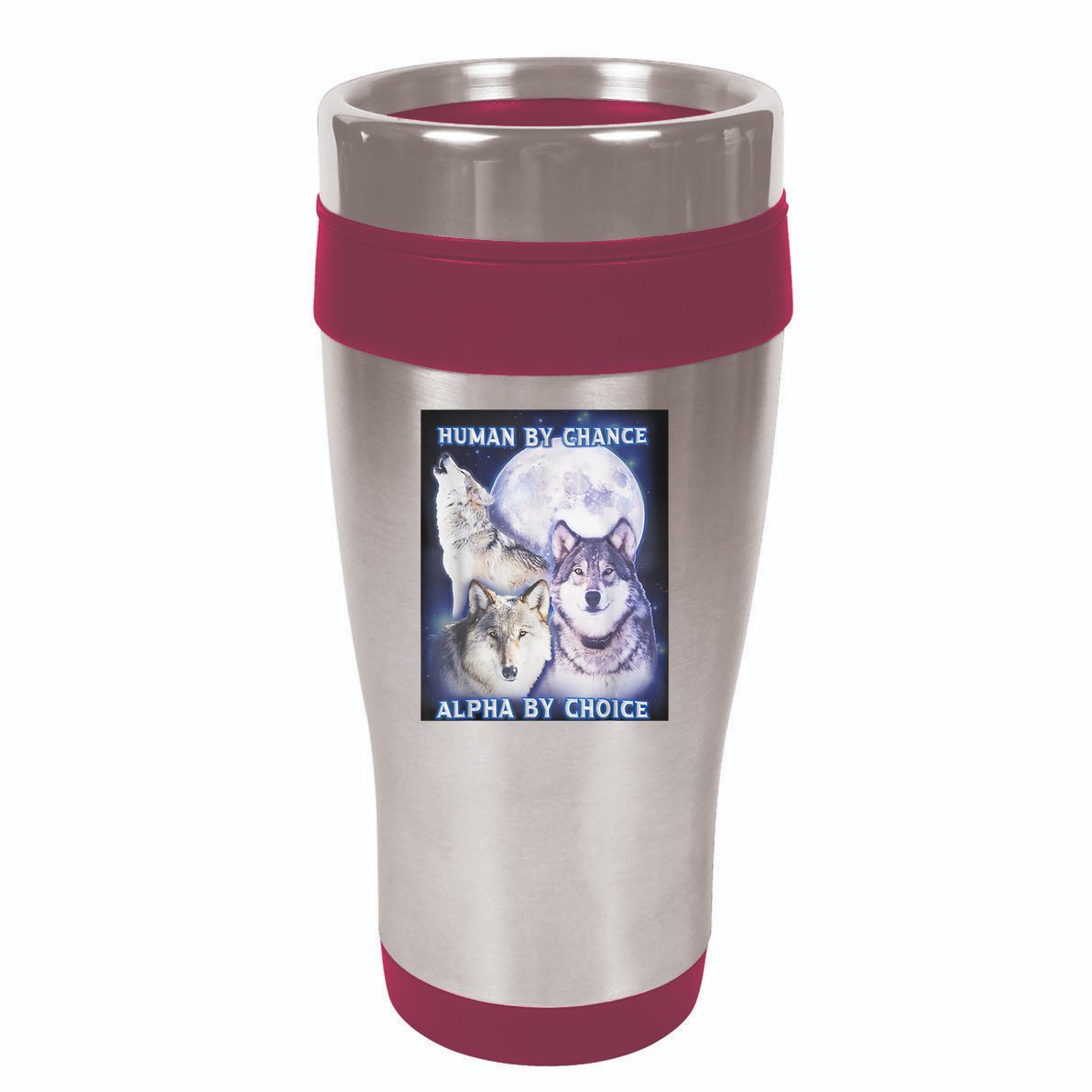 Human By Chance Alpha By Choice Alpha Wolf 16oz Travel Tumbler