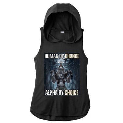 Human By Chance Alpha By Choice Cool Funny Alpha Wolf Meme Ladies PosiCharge Tri-Blend Wicking Draft Hoodie Tank