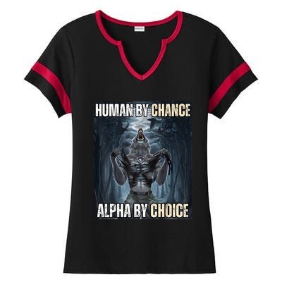 Human By Chance Alpha By Choice Cool Funny Alpha Wolf Meme Ladies Halftime Notch Neck Tee