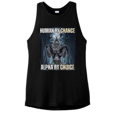 Human By Chance Alpha By Choice Cool Funny Alpha Wolf Meme Ladies PosiCharge Tri-Blend Wicking Tank