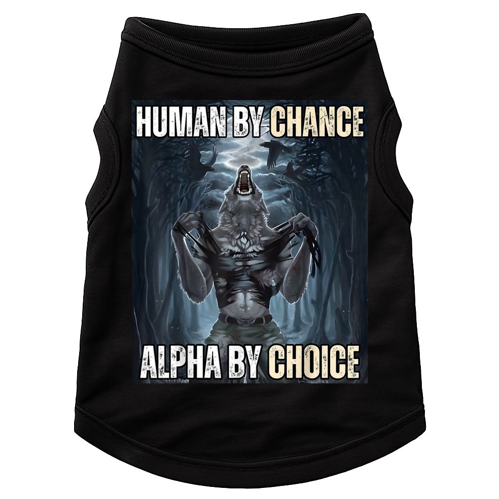 Human By Chance Alpha By Choice Cool Funny Alpha Wolf Meme Doggie Tank