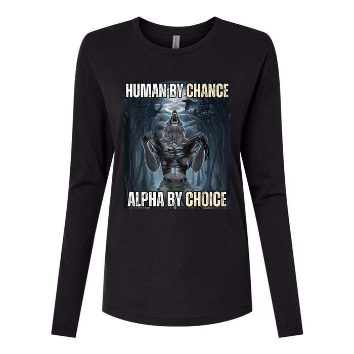 Human By Chance Alpha By Choice Cool Funny Alpha Wolf Meme Womens Cotton Relaxed Long Sleeve T-Shirt