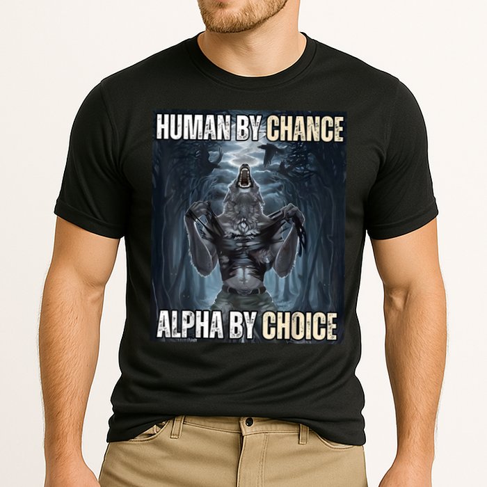 Human By Chance Alpha By Choice Cool Funny Alpha Wolf Meme Cooling Performance Crew T-Shirt