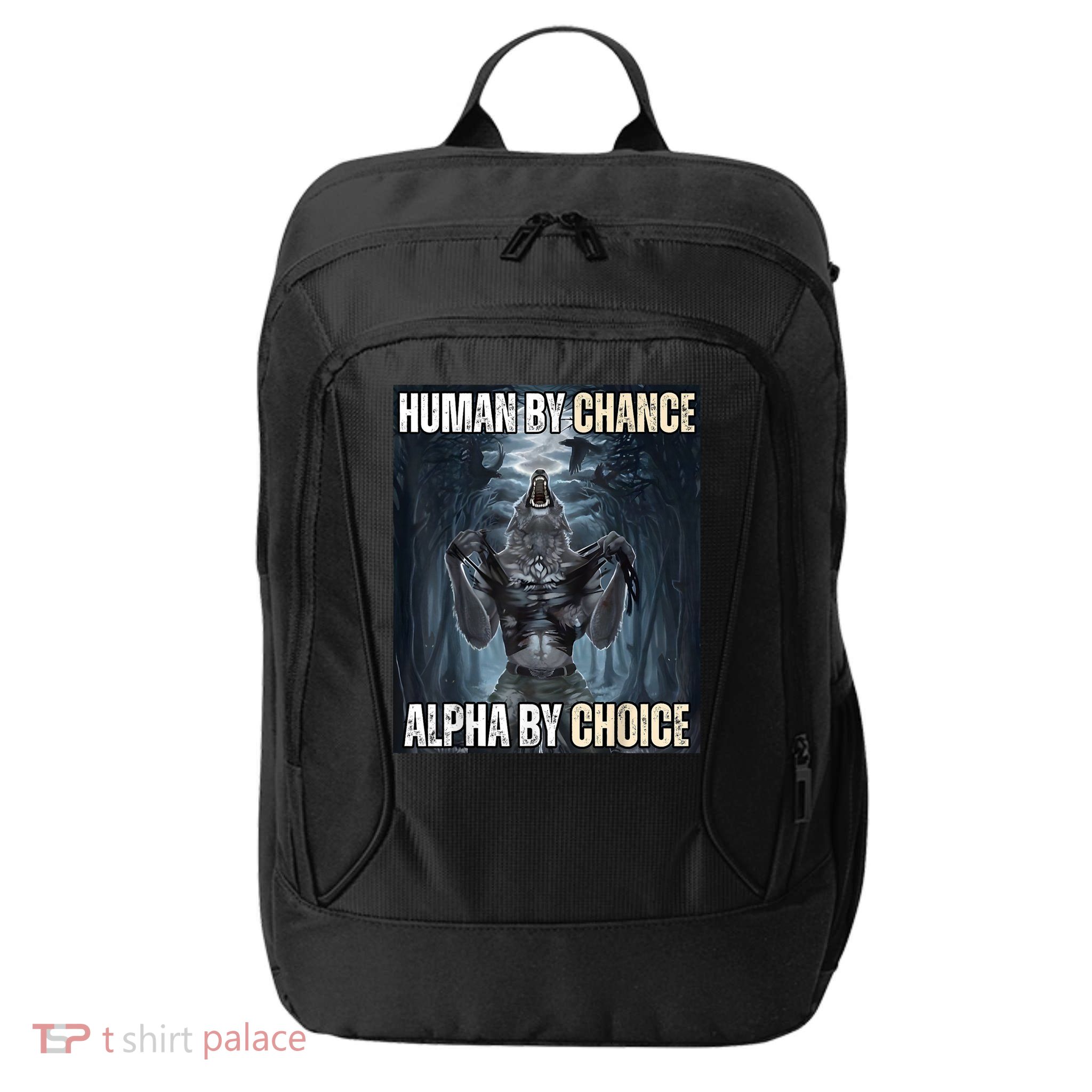 Human By Chance Alpha By Choice Cool Funny Alpha Wolf Meme City Backpack