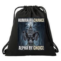 Human By Chance Alpha By Choice Cool Funny Alpha Wolf Meme Drawstring Bag