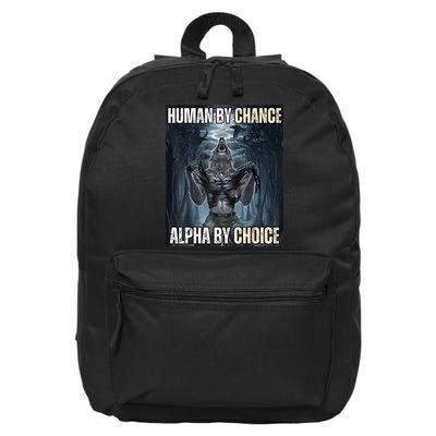Human By Chance Alpha By Choice Cool Funny Alpha Wolf Meme 16 in Basic Backpack