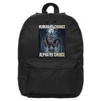 Human By Chance Alpha By Choice Cool Funny Alpha Wolf Meme 16 in Basic Backpack