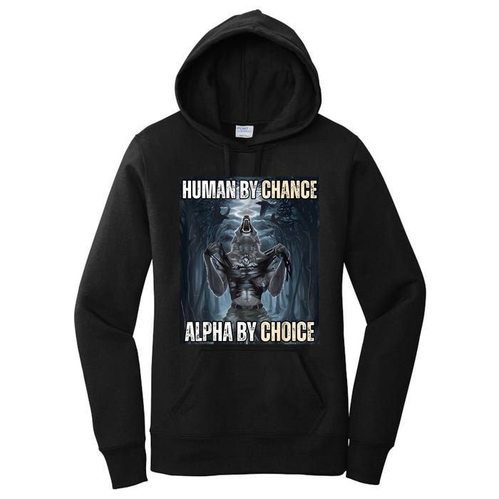 Human By Chance Alpha By Choice Cool Funny Alpha Wolf Meme Women's Pullover Hoodie