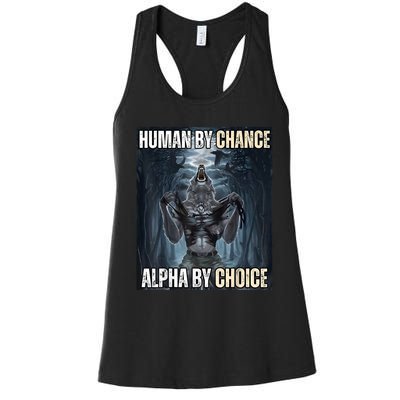 Human By Chance Alpha By Choice Cool Funny Alpha Wolf Meme Women's Racerback Tank