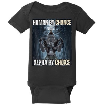 Human By Chance Alpha By Choice Cool Funny Alpha Wolf Meme Baby Bodysuit
