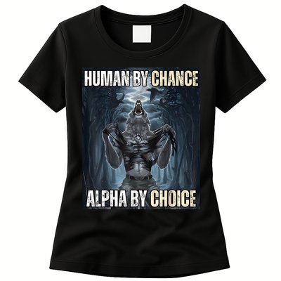 Human By Chance Alpha By Choice Cool Funny Alpha Wolf Meme Womens T-Shirt