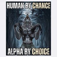 Human By Chance Alpha By Choice Cool Funny Alpha Wolf Meme Garment-Dyed Sweatshirt