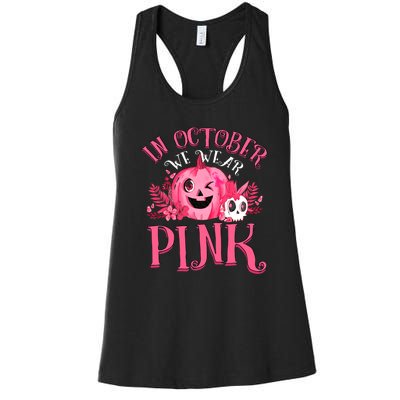 Halloween Breast Cancer In October We Wear Pink Pumpkin Women's Racerback Tank