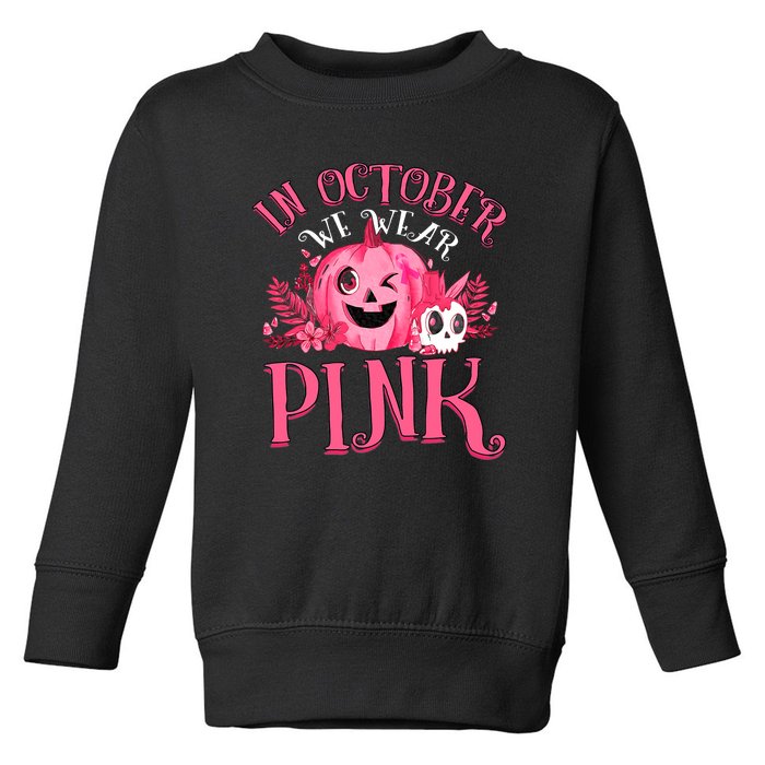 Halloween Breast Cancer In October We Wear Pink Pumpkin Toddler Sweatshirt