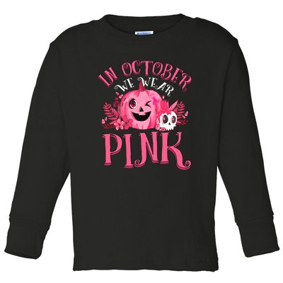 Halloween Breast Cancer In October We Wear Pink Pumpkin Toddler Long Sleeve Shirt