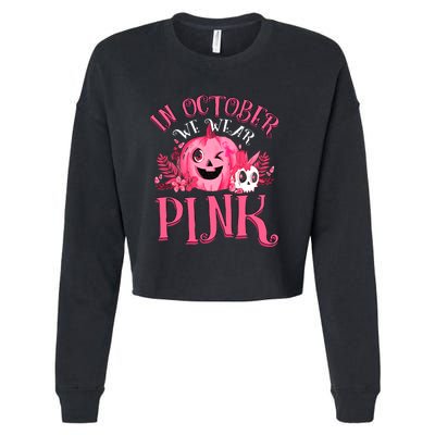 Halloween Breast Cancer In October We Wear Pink Pumpkin Cropped Pullover Crew