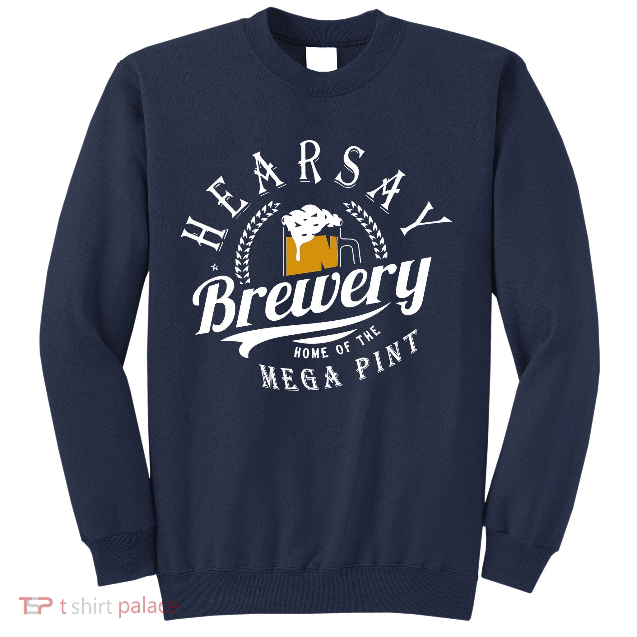 Hearsay Brewing Company Home Of The Mega Pint Sweatshirt