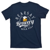 Hearsay Brewing Company Home Of The Mega Pint T-Shirt