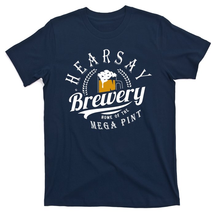 Hearsay Brewing Company Home Of The Mega Pint T-Shirt