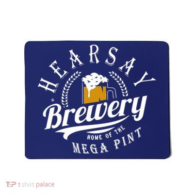 Hearsay Brewing Company Home Of The Mega Pint Mousepad