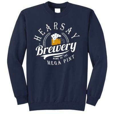 Hearsay Brewing Company Home Of The Mega Pint Tall Sweatshirt