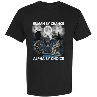 Human By Chance Alpha By Choice Wolf Vintage Garment-Dyed Heavyweight T-Shirt